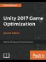 Unity 2017 Game Optimization - Second Edition