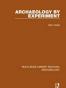 Archaeology by Experiment