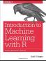 Introduction to Machine Learning with R