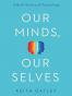 Our Minds, Our Selves