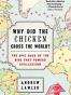 Why Did the Chicken Cross the World?