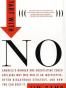 Start with NO...The Negotiating Tools that the Pros Don't Want You to Know